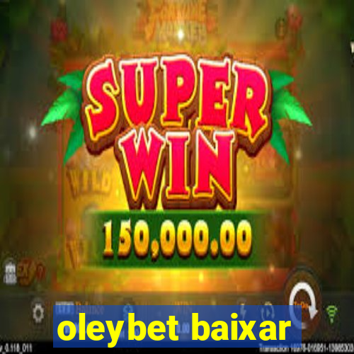 oleybet baixar